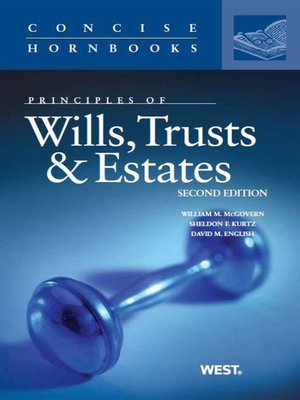 cover image of McGovern, Kurtz and English's Principles of Wills, Trusts and Estates, 2d (Concise Hornbook Series)
